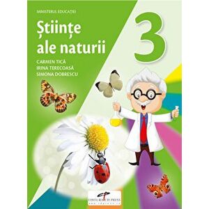 Stiinte ale naturii. Manual pentru clasa a III-a - Carmen Tica, Irina Terecoasa, Simona Dobrescu imagine