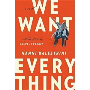 We Want Everything. A Novel, Paperback - Nanni Balestrini imagine