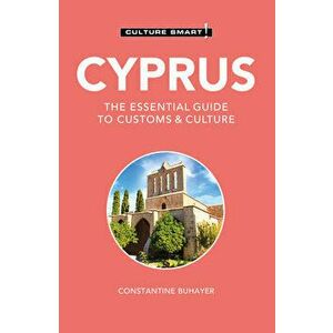 Cyprus - Culture Smart!. The Essential Guide to Customs & Culture, Paperback - Constantine Buhayer imagine