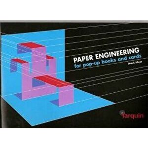 Paper Engineering for Pop-up Books and Cards, Paperback - Mark Hiner imagine