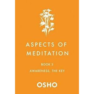 Aspects of Meditation Book 3. Awareness, the Key, Paperback - Osho imagine