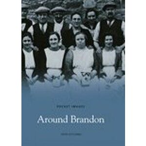 Around Brandon, Paperback - John Kitching imagine