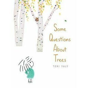 Some Questions About Trees, Hardback - Toni Yuly imagine