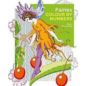 Fairies Colour by Numbers, Paperback - David Woodroffe imagine