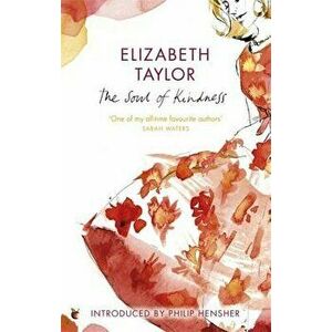 The Soul Of Kindness, Paperback - Elizabeth Taylor imagine