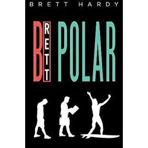 Brett Polar, Paperback - Brett Hardy imagine