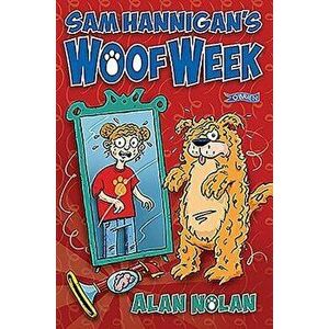 Sam Hannigan's Woof Week, Paperback - Alan Nolan imagine
