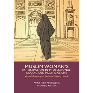 Muslim Woman's Participation in Mixed Social Life, Paperback - Abd al-Halim Abu Shuqqah imagine