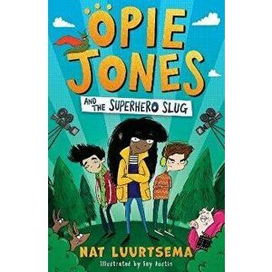 Opie Jones and the Superhero Slug, Paperback - Nat Luurtsema imagine