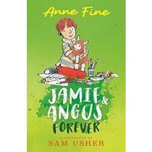 Jamie and Angus Forever, Paperback - Anne Fine imagine