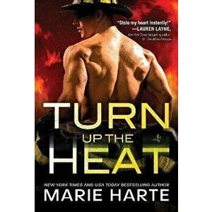 Turn Up the Heat, Paperback - Marie Harte imagine
