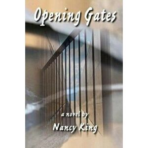 Opening Gates, Paperback - Nancy King imagine