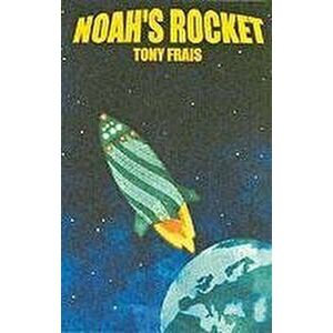 Noah's Rocket, Paperback - Tony Frais imagine
