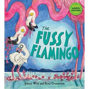 The Fussy Flamingo, Paperback - Jonnie Wild imagine