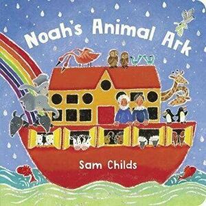 Noah's Animal Ark BB (NE). 2 ed, Hardback - Sam Childs imagine