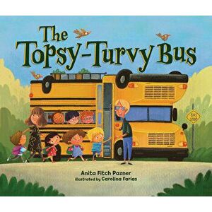The Topsy-Turvy Bus, Paperback - Anita Fitch Pazner imagine