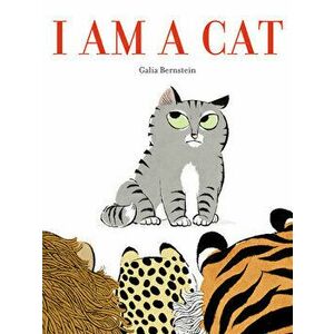 I Am a Cat, Board book - Galia Bernstein imagine