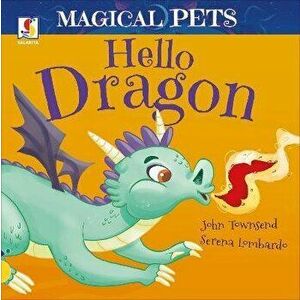 Hello Dragon. Illustrated ed, Board book - John Townsend imagine