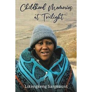 Childhood Memories at Twilight, Paperback - Likengkeng Sargeaunt imagine