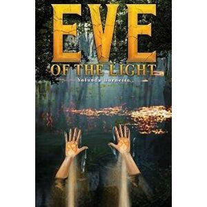 Eve of the Light, Paperback - Yolanda Burnette imagine