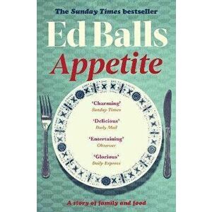Appetite. A Memoir in Recipes of Family and Food, Paperback - Ed Balls imagine