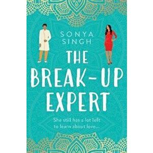 The Breakup Expert. Paperback Original, Paperback - Sonya Singh imagine