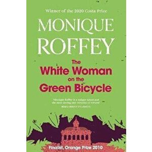 The White Woman on the Green Bicycle, Paperback - Monique Roffey imagine