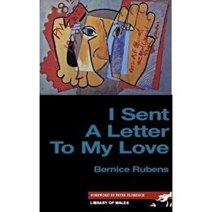 I Sent a Letter to My Love, Paperback - Bernice Rubens imagine