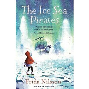 The Ice Sea Pirates, Paperback - Frida Nilsson imagine