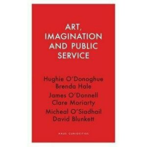Art, Imagination and Public Service, Paperback - *** imagine