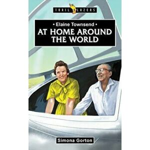 Elaine Townsend. At Home Around the World, Paperback - Simona Gorton imagine