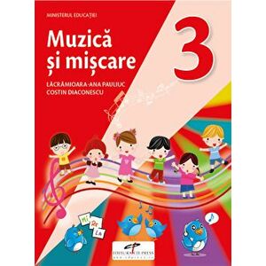 Muzica si miscare. Manual pentru clasa a III-a - Lacramioara-Ana Pauliuc, Costin Diaconescu imagine