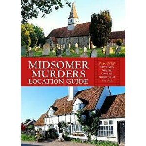 Midsomer Murders Location Guide. Discover the villages, pubs and churches behind the hit TV series, Paperback - Frank Hopkinson imagine