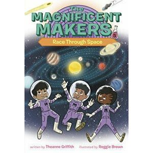 The Magnificent Makers #5: Race Through Space, Paperback - Reggie Brown imagine