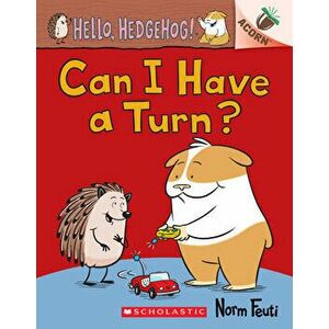 Can I Have a Turn?: An Acorn Book (Hello, Hedgehog! #5), Paperback - Norm Feuti imagine