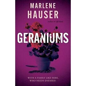 Geraniums, Paperback - Marlene Hauser imagine