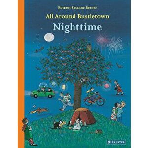 All Around Bustletown: Nighttime, Board book - Rotraut Susanne Berner imagine
