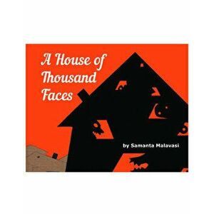 A House of Thousand Faces. Story Book, Paperback - Samantha Malavasi imagine