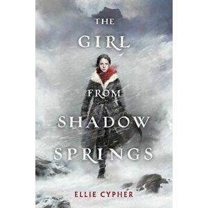 The Girl from Shadow Springs. Reprint, Paperback - Ellie Cypher imagine