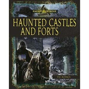 Haunted Castles and Forts, Paperback - Kovacs Vic imagine