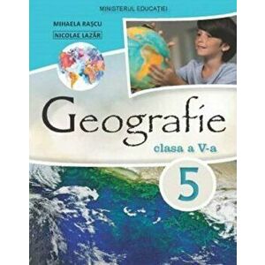 Geografie. Clasa a V-a - Mihaela Rascu, Nicolae Lazar imagine