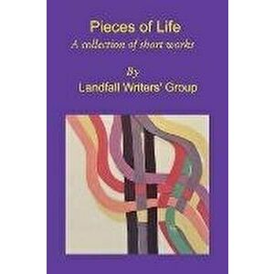 Pieces of Life, Paperback - Landfall Writer's Group imagine