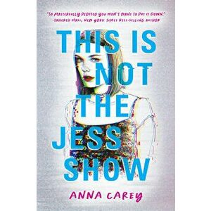 This Is Not the Jess Show, Paperback - Anna Carey imagine