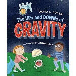 The Ups and Downs of Gravity, Paperback - David A. Adler imagine