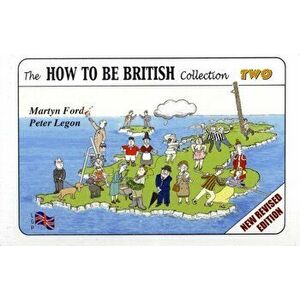 The How to be British Collection Two. Revised ed, Spiral Bound - Peter Christopher Legon imagine