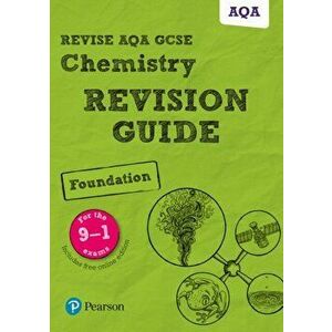 Pearson REVISE AQA GCSE (9-1) Chemistry Foundation Revision Guide. for home learning, 2022 and 2023 assessments and exams - Mark Grinsell imagine