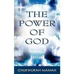 The Power of God, Paperback - Chukwurah Hyginus Mamah imagine