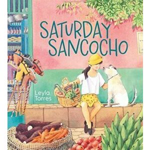 Saturday Sancocho, Paperback - Leyla Torres imagine