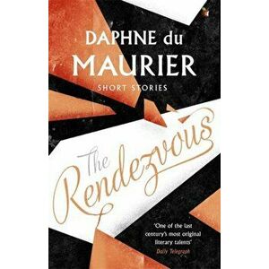The Rendezvous And Other Stories, Paperback - Daphne Du Maurier imagine