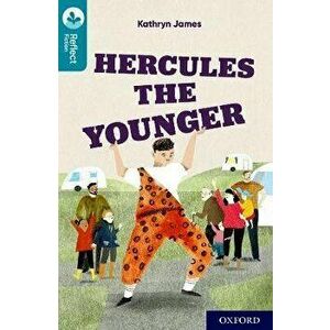 Oxford Reading Tree TreeTops Reflect: Oxford Reading Level 9: Hercules the Younger. 1, Paperback - Kathryn James imagine